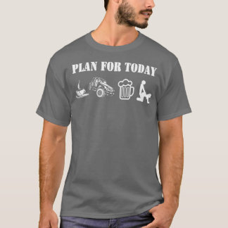 Plan für heute T-Shirt