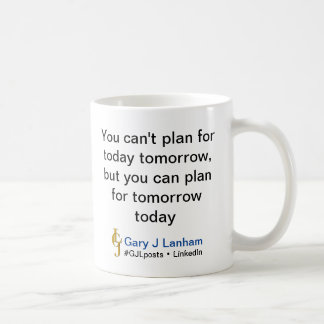"Plan für morgen heute" Kaffee-Tasse Kaffeetasse