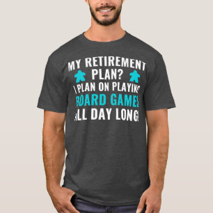 Plan I für den Ruhestand: Plan zum Spielen von Bre T-Shirt