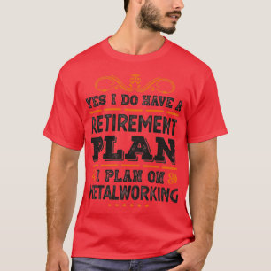 Plan Metallbearbeitung Gift Funny T T-Shirt