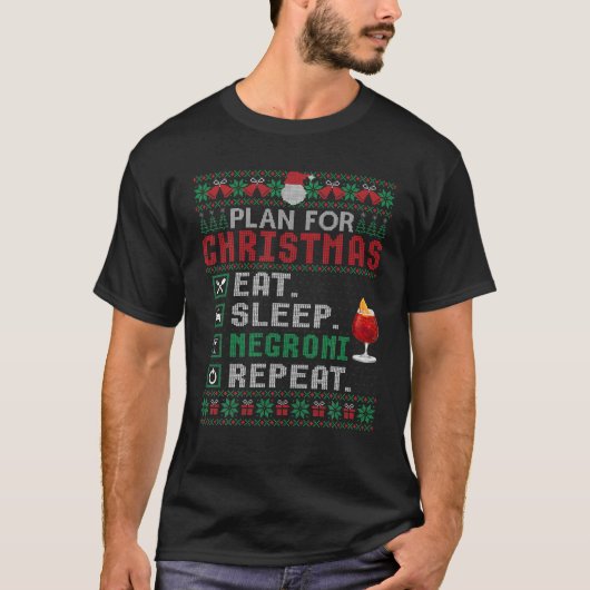 Plan zur Weihnachtsfeier Schlaf Negroni Wiederholu T-Shirt (Vorderseite)