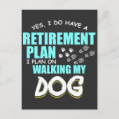 Pläne für das Ruhestand meines Hundes zu Fuß Paw-R Postkarte (Vorderseite)