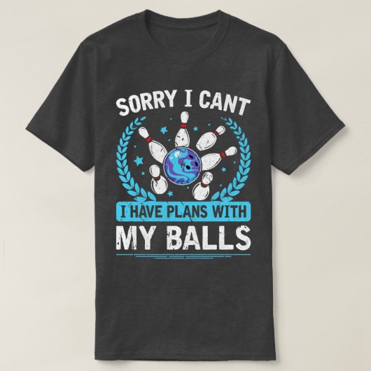 Pläne mit meinen Balls Bowler Funny Bowling T-Shirt (Design vorne)