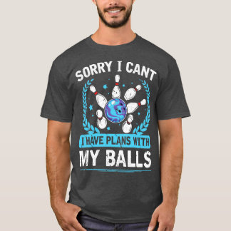 Pläne mit meinen Balls Bowler Funny Bowling T-Shirt