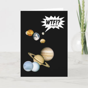 Planet Pluto WTF!? Funny Science Geek Astronomie Karte