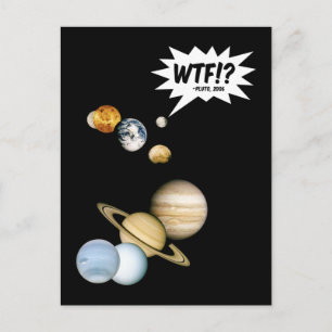 Planet Pluto WTF!? Funny Science Geek Astronomie Postkarte
