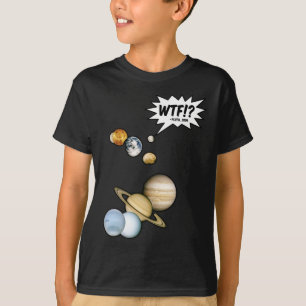 Planet Pluto WTF!? Funny Science Geek Astronomie T-Shirt