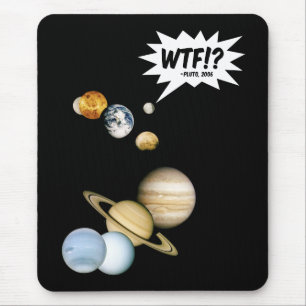 Planet Pluto WTF!? Lustiger Science-Geek-Astronomi Mousepad