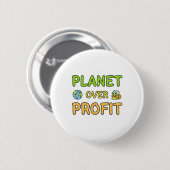 Planet über Gewinn - Nachhaltigkeitsschaltfläche Button (Vorne & Hinten)