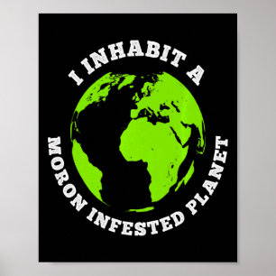 Planet voller Idioten Lustige Erde, die ich bewohn Poster