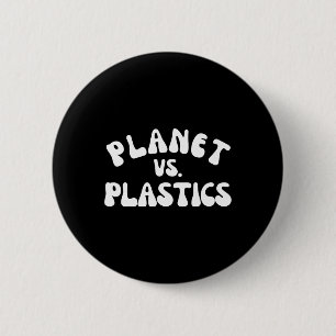 Planet Vs. Plastics Earth Day 2025 Environmental A Button