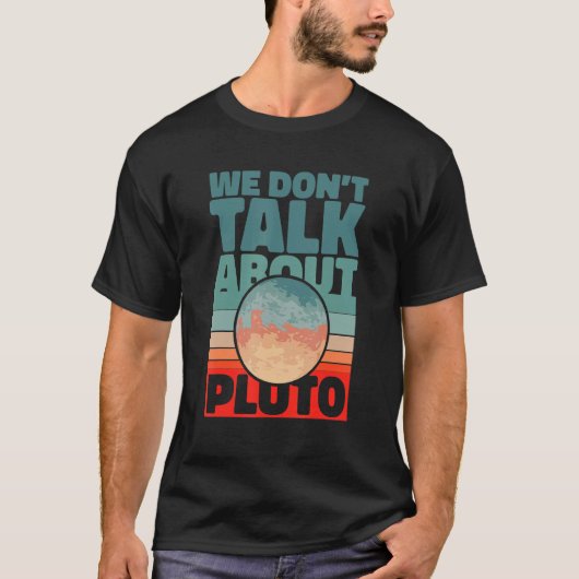 Planeten Wir reden nicht über Pluto T-Shirt (Vorderseite)