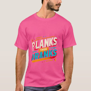 Planks dann Ranks — T-Shirt
