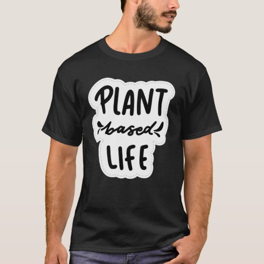 Plant Based Life Vegan Vegetarian T-Shirt (Vorderseite)