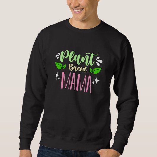 Plant Based Mama Loves Vegetables Fruits Protein V Sweatshirt (Vorderseite)