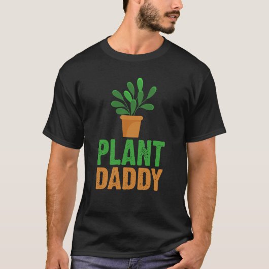 Plant Daddy Succulents Dad for Landscapers Gardeni T-Shirt (Vorderseite)