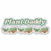 Plant Daddy Vinyl Sticker (Vorderseite)