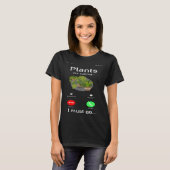 Plant Gardening Monstera Phone Display Plants Are T-Shirt (Vorne ganz)