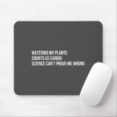 Plant Humor Funny Gardening Sarcastic Quote  Mousepad (Mit Mouse)