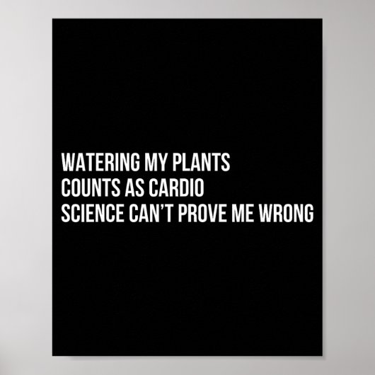 Plant Humor Funny Gardening Sarcastic Quote  Poster (Vorne)