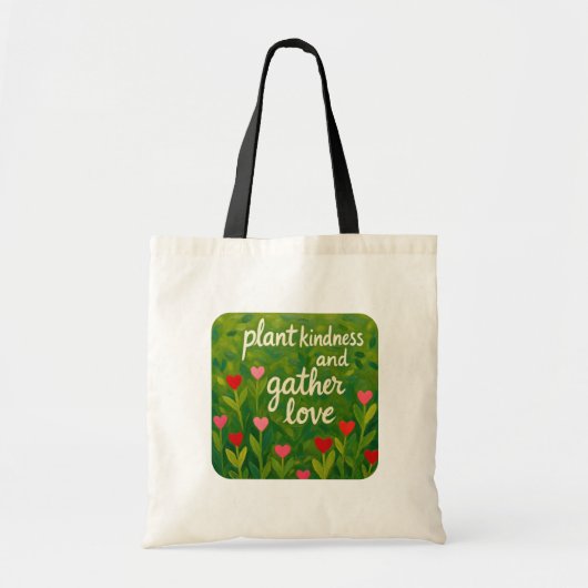 Plant Kindness Gather Love Heart Garden Valentine Tragetasche (Vorne)