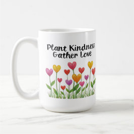 Plant Kindness Gather Love Valentine Mother's Day Kaffeetasse