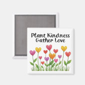 Plant Kindness Gather Love Valentine Mother's Day Magnet (Vorderseite/Rückseite)