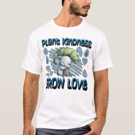 Plant Kindness Grow Love T-Shirt