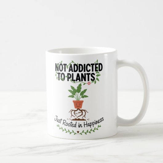 Plant Lover Funny “I’m Not Addicted to My Plants” Kaffeetasse (Rechts)