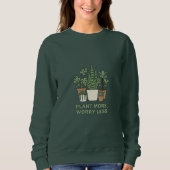 Plant More Worry Less Modern Houseplant Sweatshirt (Vorderseite)