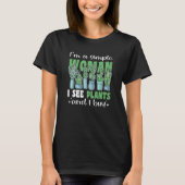Plant Saying For Friends Gardener  1 T-Shirt (Vorderseite)