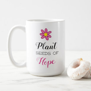 Plant Seeds of Hope Kaffeetasse