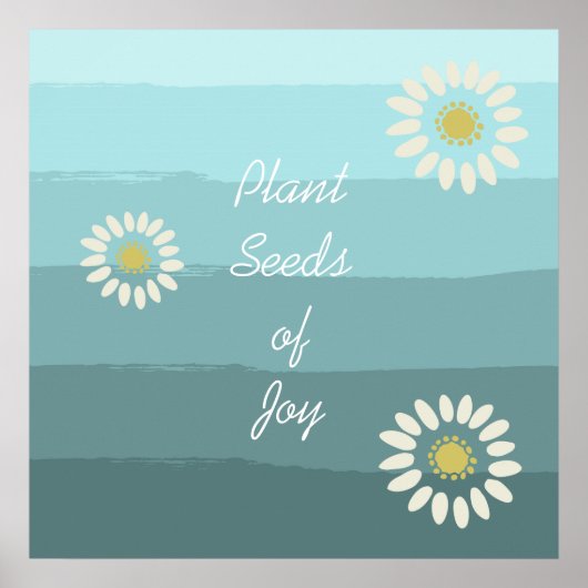 Plant Seeds of Joy Poster (Vorne)