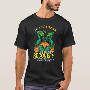 Plantaholische Erholung Gartenbau Pflanze T-Shirt