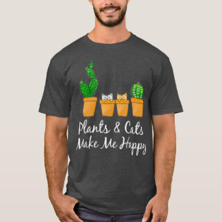 Plants Cats Make Me Happy Catcus Cactus Mom T-Shirt