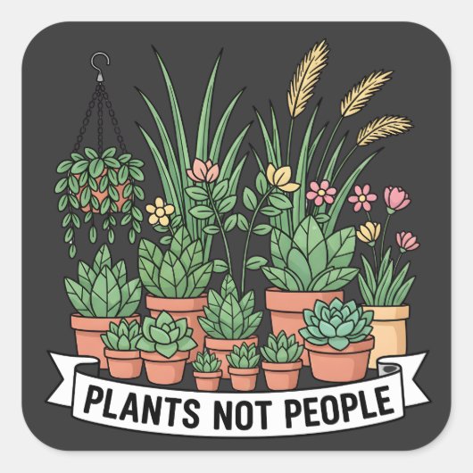 Plants Not People | Funny Introvert Gardener  Quadratischer Aufkleber (Vorderseite)