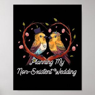 Planung meiner nicht existierenden Hochzeit lustig Poster