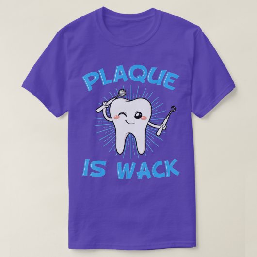 Plaque is Wack Dentist Mouth Doctor Orale Hygiene T-Shirt (Design vorne)