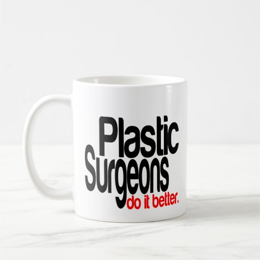 Plastikchirurgen machen es besser kaffeetasse (Links)