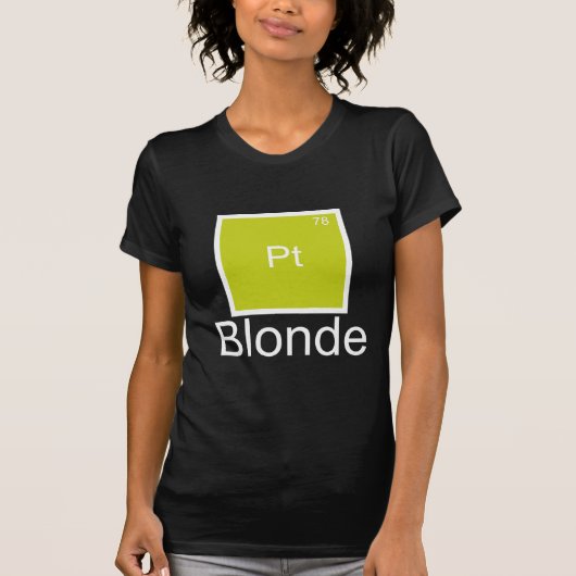 Platin Blondes Element Wortspiel T-Shirt (Vorderseite)