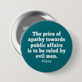 Plato Zitat über die Apathy to Policies Button (Vorne & Hinten)