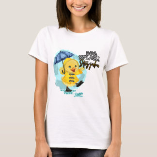 Platsch platsch Bleib eifersüchtig T-Shirt