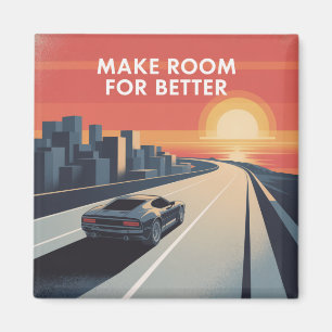 Platz für Besseres schaffen Magnet