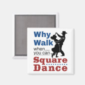 Platz tanzen, warum gehen, wenn Sie Platz tanzen k Magnet (Vorderseite/Rückseite)