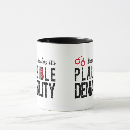 Plausible Deniability (nicht unbekannt) lustig Tasse (Zentrum)