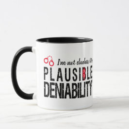 Plausible Deniability (nicht unbekannt) lustig Tasse