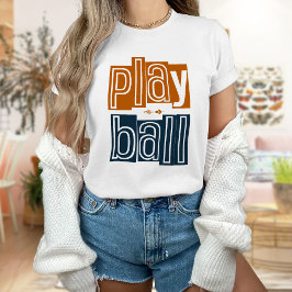 Play Ball T - Shirt, Summer Baseball T-Shirt