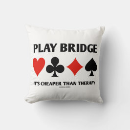 Play Bridge Es ist billiger als Therapie 4 Card An Kissen