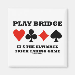 Play Bridge Es ist der ultimative Trick zu spielen Magnet