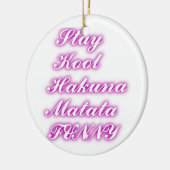 Play Cool Hakuna Matata .png Keramik Ornament (Links)